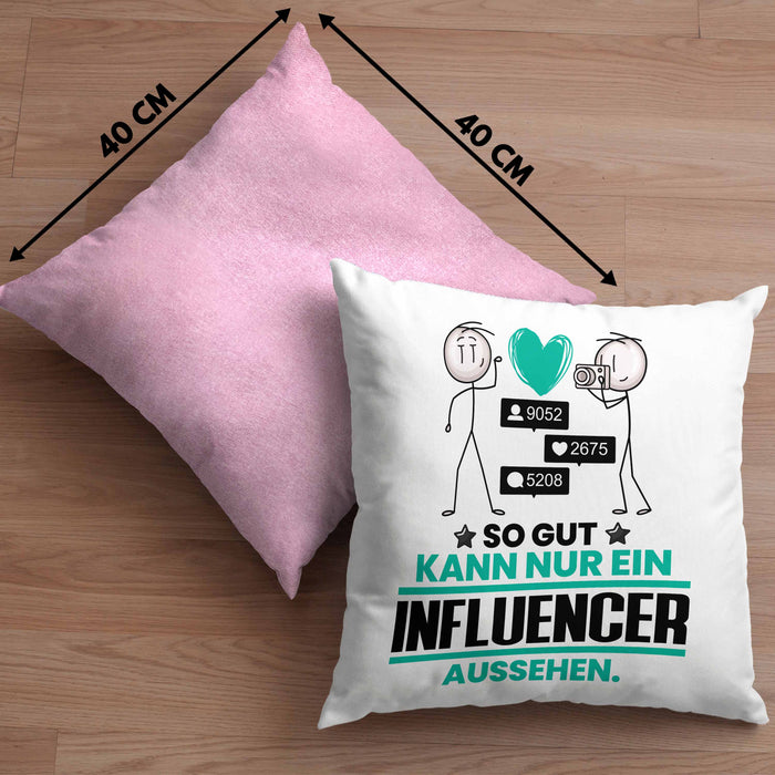 Influencer Geschenk Kissen mit Füllung 40x40 So Gut Kann Nur Ein Influencer Aussehen Geschenkidee (Grau) Rosa Trendation