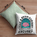 I Had A Brain Surgery Whats Your Excuse Kissen mit Füllung 40x40 Gehirn Operation Geschenkidee (Grau) Grün Trendation