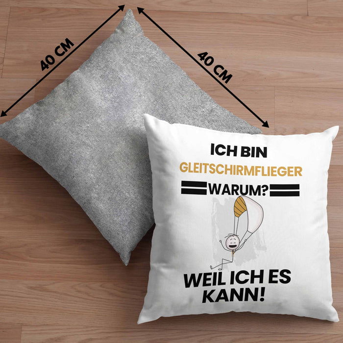 Gleitschirmflieger Geschenk Kissen mit Füllung 40x40 Lustiger Spruch Ich Bin Gleitschirmflieger Warum Weil Ich Es Kann Geschenkidee Bester Gleitschirmflieger Geburtstag (Grau) Grau Trendation