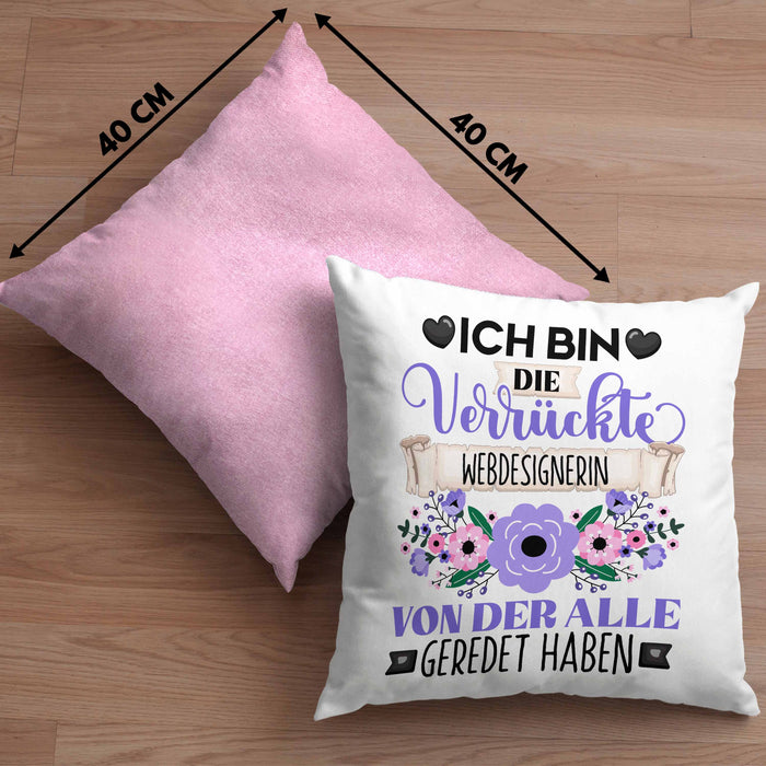 Webdesignerin Kissen mit Füllung 40x40 Geschenk Lustiger Spruch Geschenkidee Ich Bin Die Verrückte Webdesignerin Von Der Alle Geredet Haben (Grau) Rosa Trendation
