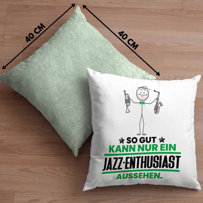Jazz-Enthusiast Geschenk Kissen mit Füllung 40x40 So Gut Kann Nur Ein Jazz-Enthusiast Aussehen Geschenkidee (Grau) Grün Trendation