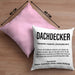 Dachdecker Geschenk Kissen mit Füllung 40x40 Lustig Mann Männer Zubehör Geschenkidee Dachdecker-Meister (Grau) Rosa Trendation