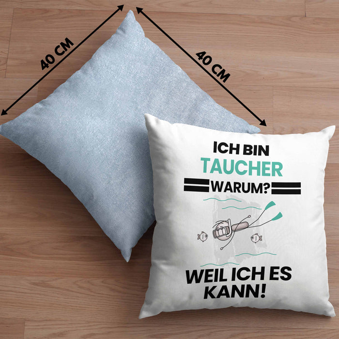 Taucher Geschenk Kissen mit Füllung 40x40 Lustiger Spruch Ich Bin Taucher Warum Weil Ich Es Kann Geschenkidee Bester Taucher Geburtstag (Grau) Blau Trendation