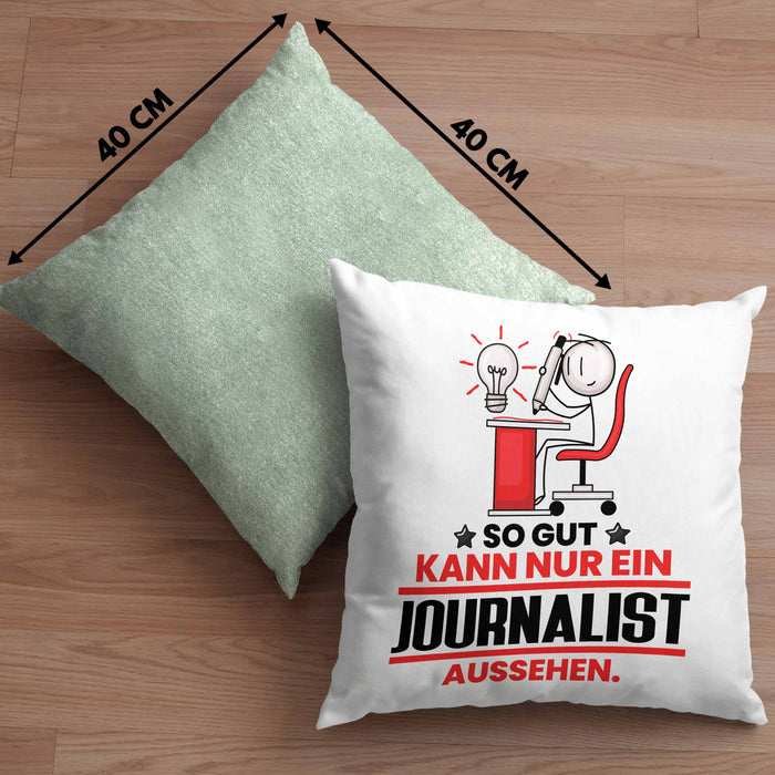 Journalist Geschenk Kissen mit Füllung 40x40 So Gut Kann Nur Ein Journalist Aussehen Geschenkidee (Grau) Grün Trendation