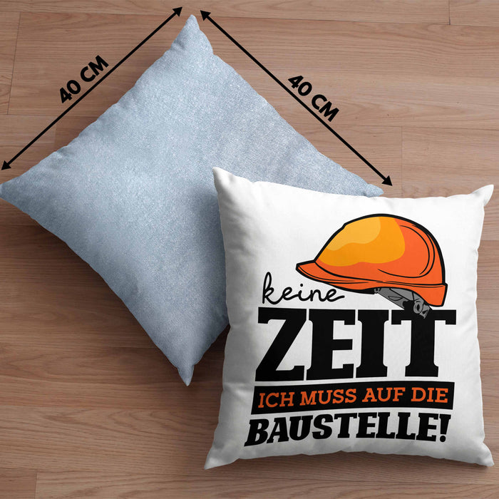 Baustelle Kissen mit Füllung 40x40 Geschenkidee Baustellenfans Keine Zeit Ich Muss Auf Die Baustelle (Grau) Blau Trendation