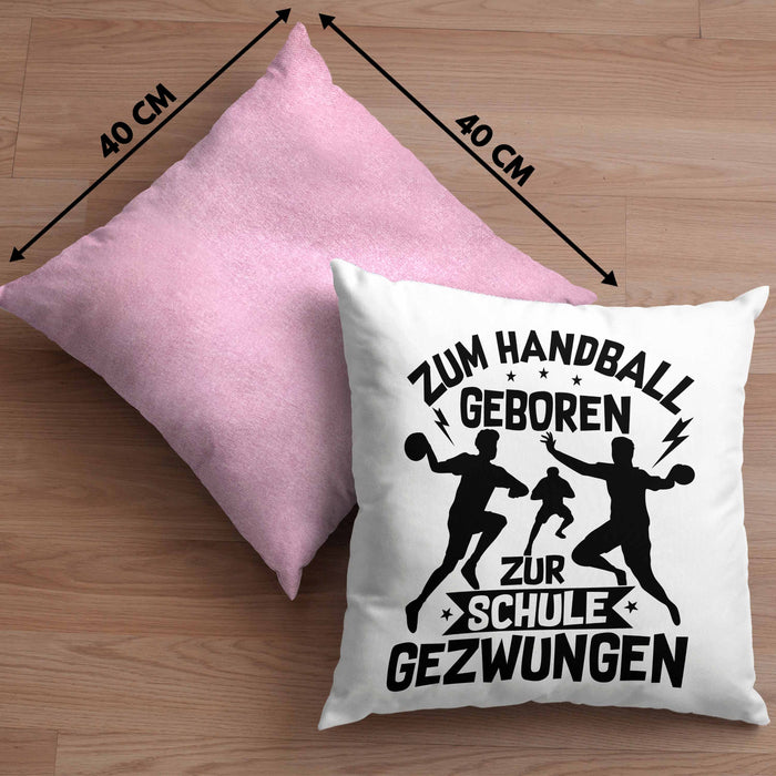 Handball Geschenk Kissen mit Füllung 40x40 Geschenkidee Handball-Spieler Handballspielerin Mädchen Jungs Zum Handball Geboren Zur Schule Gezwungen (Grau) Rosa Trendation