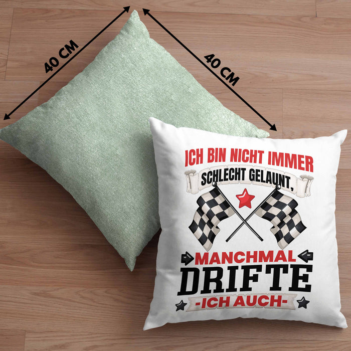 Driften Geschenk Kissen mit Füllung 40x40 Ich Bin Nicht immer Schlecht Gelaunt Auto Driften (Grau) Grün Trendation