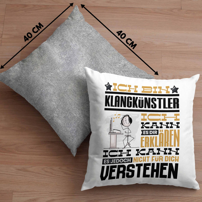 Klangkünstler Geschenk Kissen mit Füllung 40x40 Lustige Geschenkdiee für einen Klangkünstler Geburtstag Ich Bin Klangkünstler Ich Kann Es Dir Erklären Aber Nicht Für Dich Verstehen (Grau) Grau Trendation