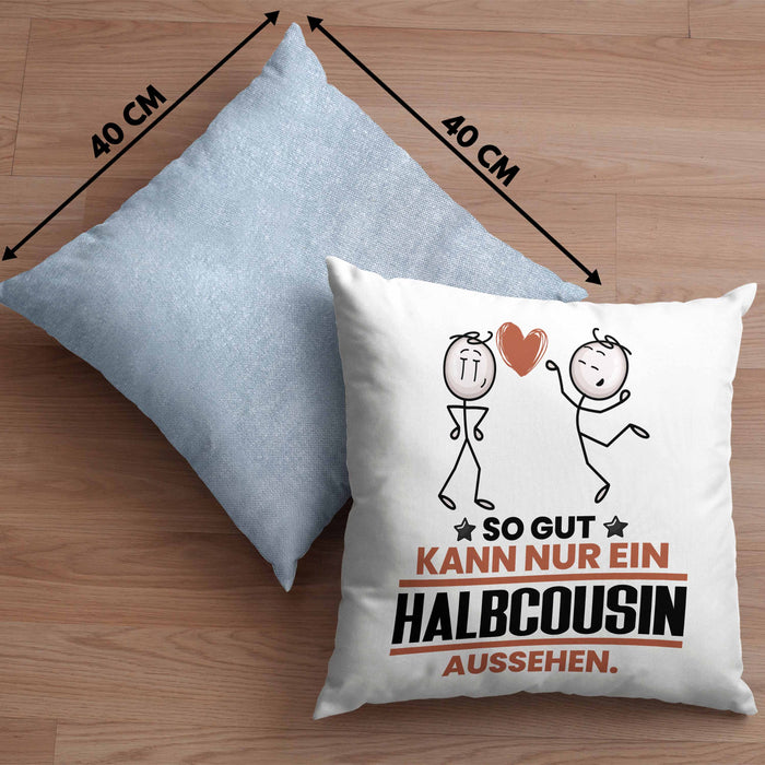 Halbcousin Geschenk Kissen mit Füllung 40x40 So Gut Kann Nur Ein Halbcousin Aussehen Geschenkidee (Grau) Blau Trendation