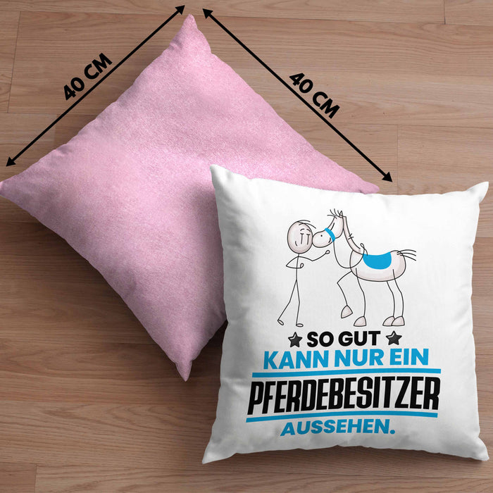 Pferdebesitzer Geschenk Kissen mit Füllung 40x40 So Gut Kann Nur Ein Pferdebesitzer Aussehen Geschenkidee (Grau) Rosa Trendation