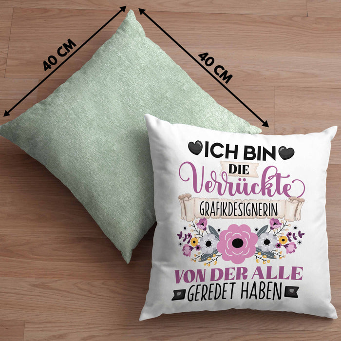 Grafikdesignerin Kissen mit Füllung 40x40 Geschenk Lustiger Spruch Geschenkidee Ich Bin Die Verrückte Grafikdesignerin Von Der Alle Geredet Haben (Grau) Grün Trendation