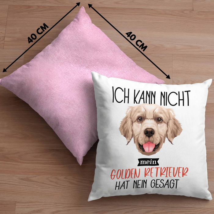 Golden Retriever Besitzer Kissen mit Füllung 40x40 Geschenk Lustiger Spruch Geschenkidee Ich Kann Nicht Mein Golden Retriever Hat Nein Gesagt (Grau) Rosa Trendation