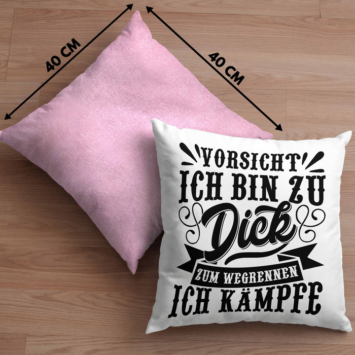 Vorsicht Ich Bin Zu Dick Zum Wegrennen Ich Kämpfe Kissen mit Füllung 40x40 Geschenkidee (Grau) Rosa Trendation