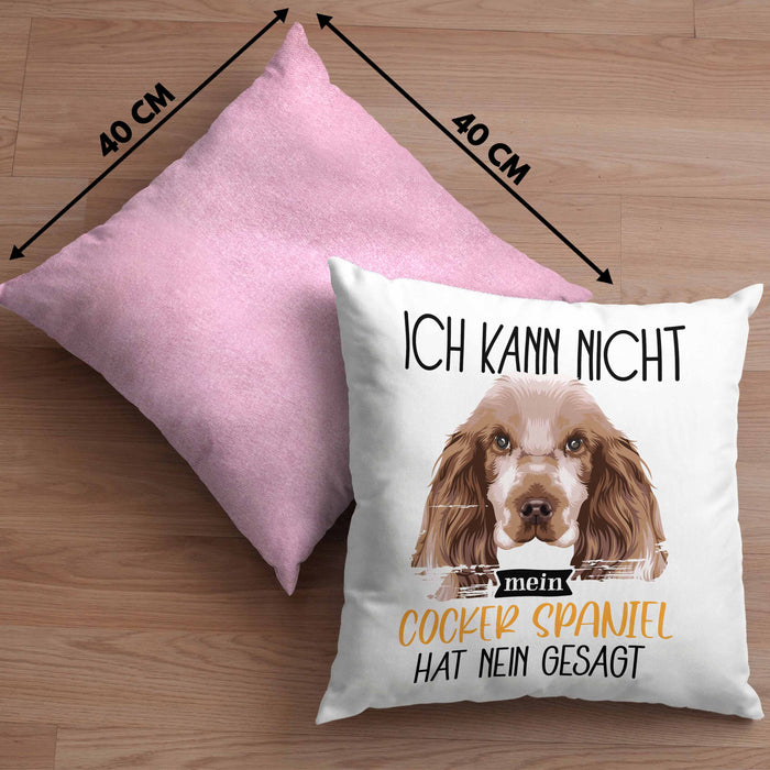 Cocker Spaniel Besitzer Kissen mit Füllung 40x40 Geschenk Lustiger Spruch Geschenkidee Ich Kann Nicht Mein Cocker Spaniel Hat Nein Gesagt (Grau) Rosa Trendation