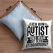 Autist Kissen mit Füllung 40x40 Geschenk Ich Bin Autist Was Ist Deine Entschuldigung Autisten (Grau) Blau Trendation