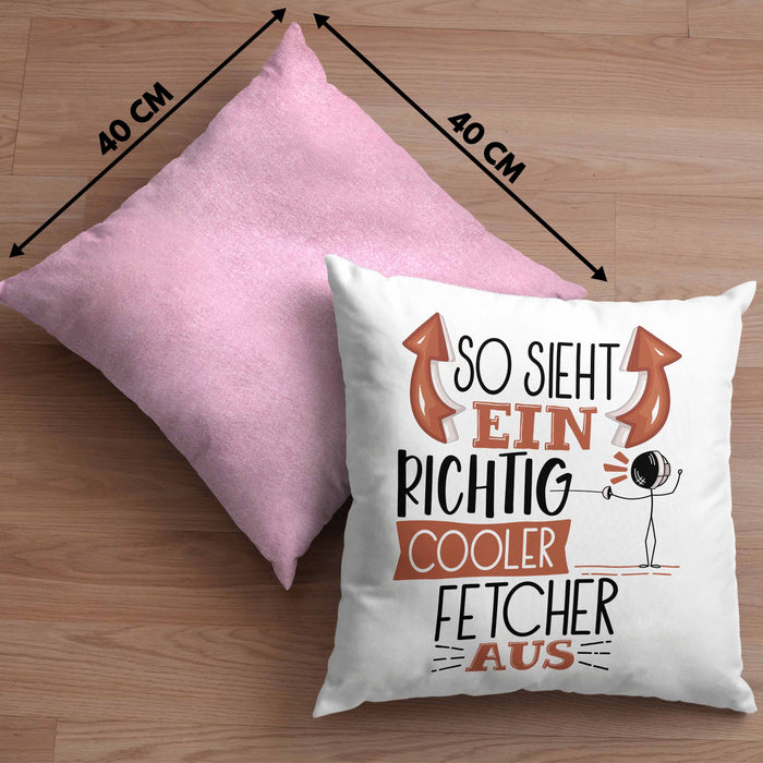 Fetcher Kissen mit Füllung 40x40 Geschenk So Sieht Ein Richtig Cooler Fetcher Aus Geschenkidee Spruch Lustig (Grau) Rosa Trendation