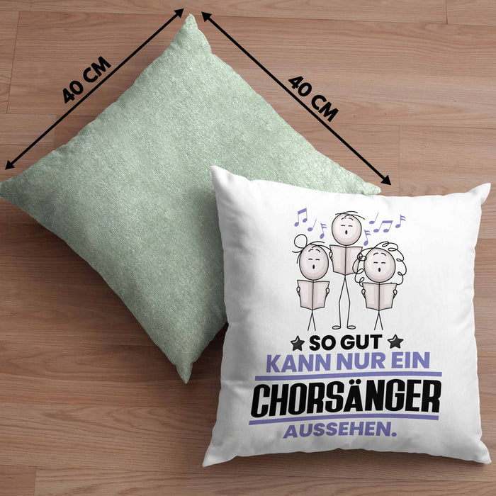 Chorsänger Geschenk Kissen mit Füllung 40x40 So Gut Kann Nur Ein Chorsänger Aussehen Geschenkidee (Grau) Grün Trendation