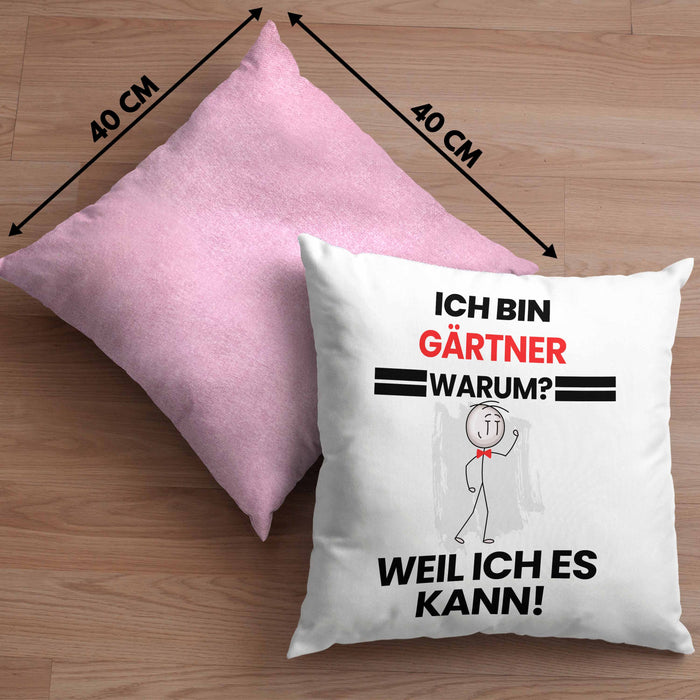 Gärtner Geschenk Kissen mit Füllung 40x40 Lustiger Spruch Ich Bin Gärtner Warum Weil Ich Es Kann Geschenkidee Bester Gärtner Geburtstag (Grau) Rosa Trendation