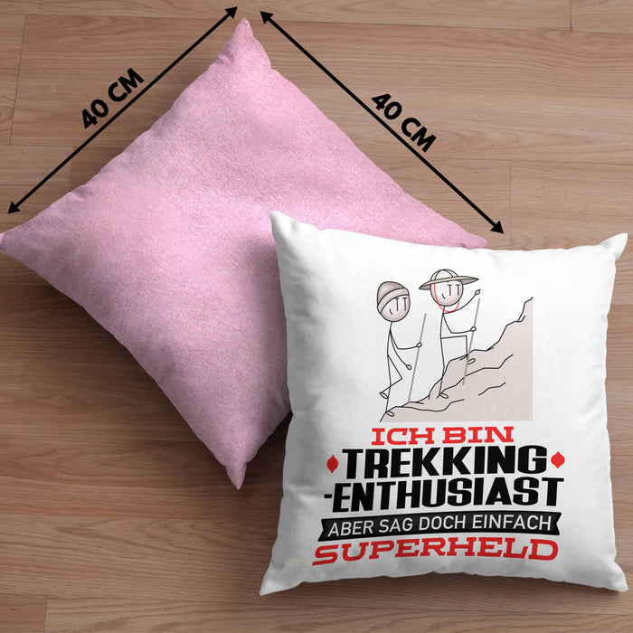 Trekking-Enthusiast Geschenk Kissen mit Füllung 40x40 Ich Bin Trekking-Enthusiast Aber Sag Doch Einfach Superheld Lustige Geschenkdiee für Trekking-Enthusiast (Grau) Rosa Trendation