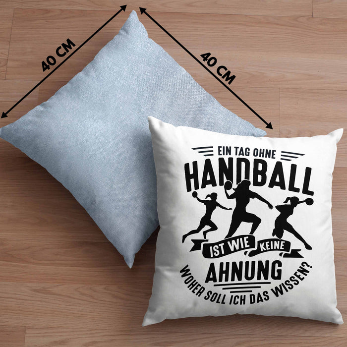 Mädchen Handball-Spielerin Kissen mit Füllung 40x40 Geschenk Spruch Echte Mädchen Spielen Handball Geschenkidee Frauen Ein Tag Ohne Handball Ist Wie Keine Ahnung (Grau) Blau Trendation