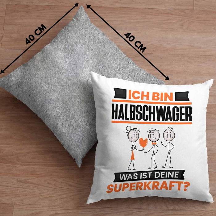 Halbschwager Kissen mit Füllung 40x40 Geschenk für Halbschwager Geburtstag Lustiger Spruch Was Ist Deine Superkraft (Grau) Grau Trendation
