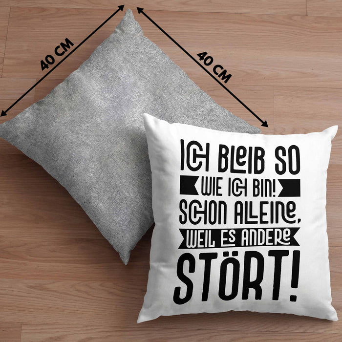 Lustige Kissen mit Füllung 40x40 Mit SpruchIch Bleib So Wie Ich Bin Schon Alleine Weil Es Andere Stört Sprüche Geschenkidee Kollege (Grau) Grau Trendation