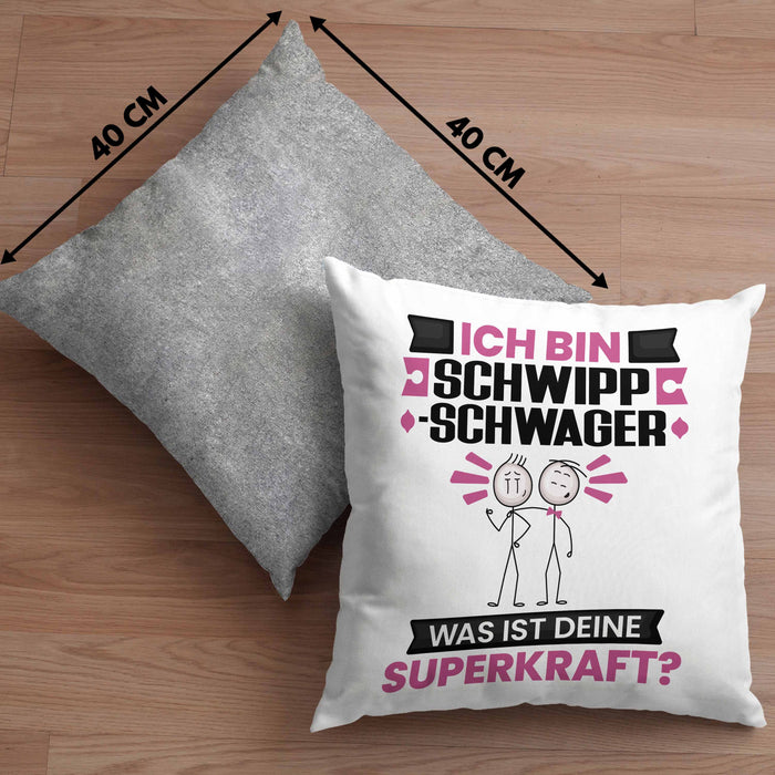 Schwippschwager Kissen mit Füllung 40x40 Geschenk für Schwippschwager Geburtstag Lustiger Spruch Was Ist Deine Superkraft (Grau) Grau Trendation