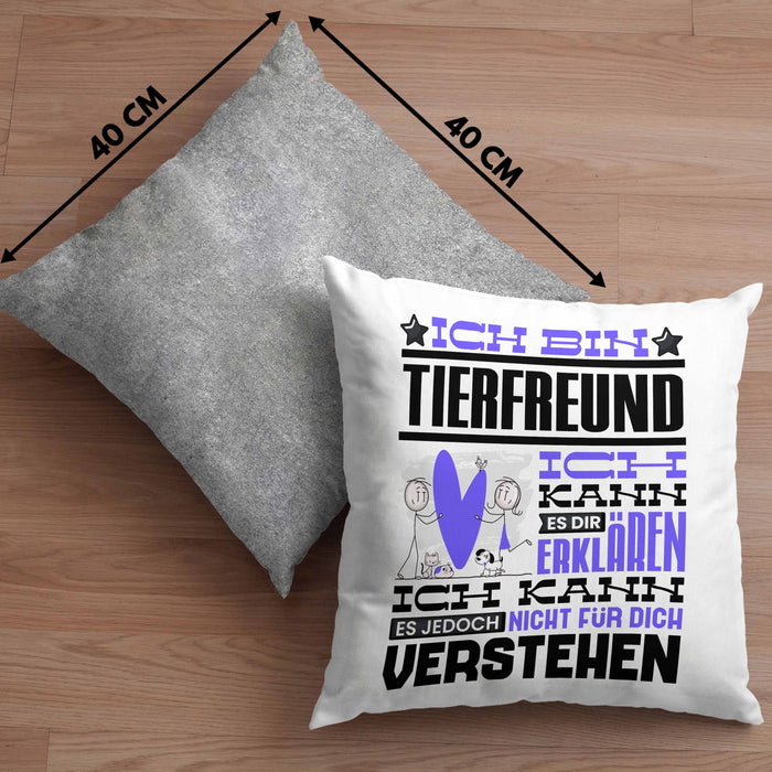 Tierfreund Geschenk Kaffee-Kissen mit Füllung 40x40 Geschenkidee für Tierfreund Ich Bin Tierfreund Ich Kann Es Dir Erklären Jedoch Nicht Für Dich Verstehen Spruch Lustig (Grau) Grau Trendation