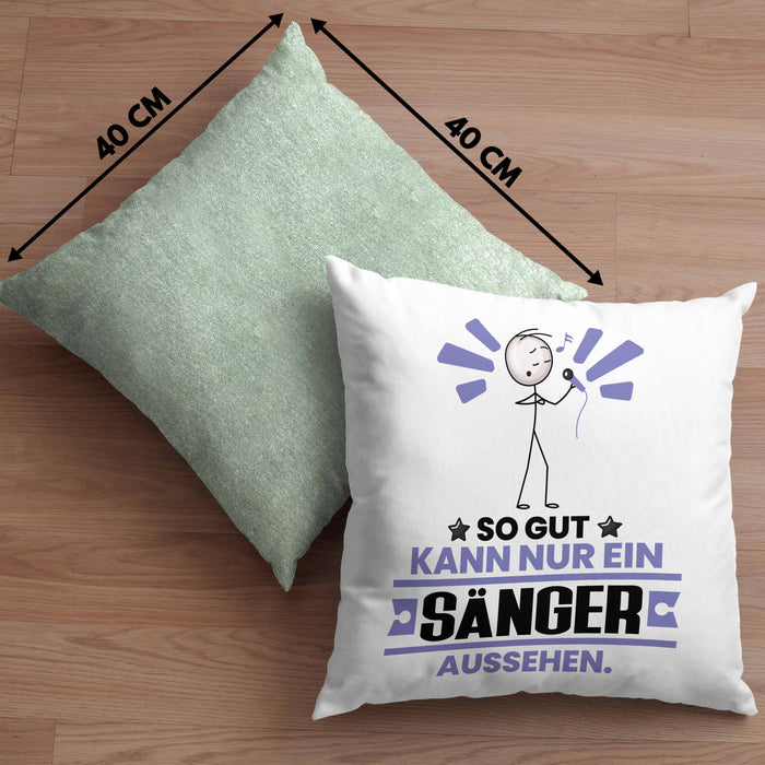 Sänger Geschenk Kissen mit Füllung 40x40 So Gut Kann Nur Ein Sänger Aussehen Geschenkidee (Grau) Grün Trendation