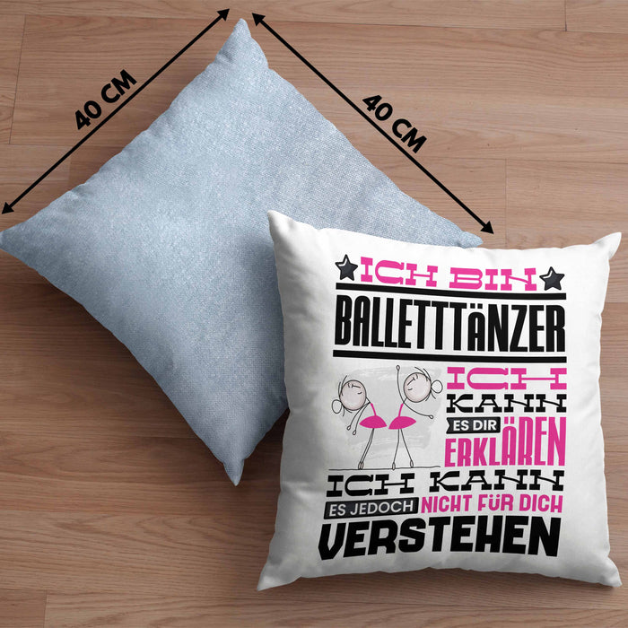 Balletttänzer Geschenk Kaffee-Kissen mit Füllung 40x40 Geschenkidee für Balletttänzer Ich Bin Balletttänzer Ich Kann Es Dir Erklären Jedoch Nicht Für Dich Verstehen Spruch Lustig (Grau) Blau Trendation