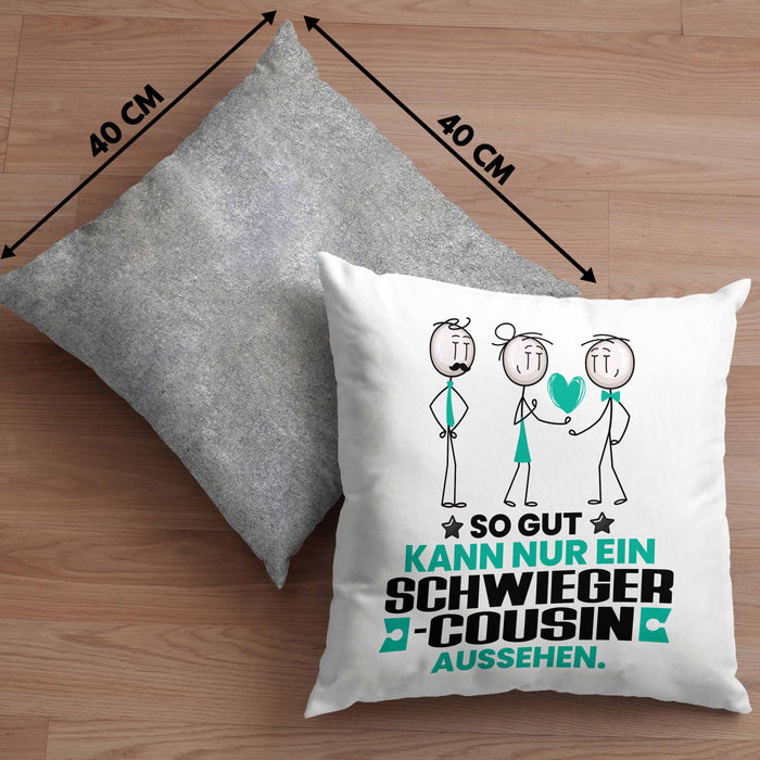 Schwiegercousin Geschenk Kissen mit Füllung 40x40 So Gut Kann Nur Ein Schwiegercousin Aussehen Geschenkidee (Grau) Grau Trendation