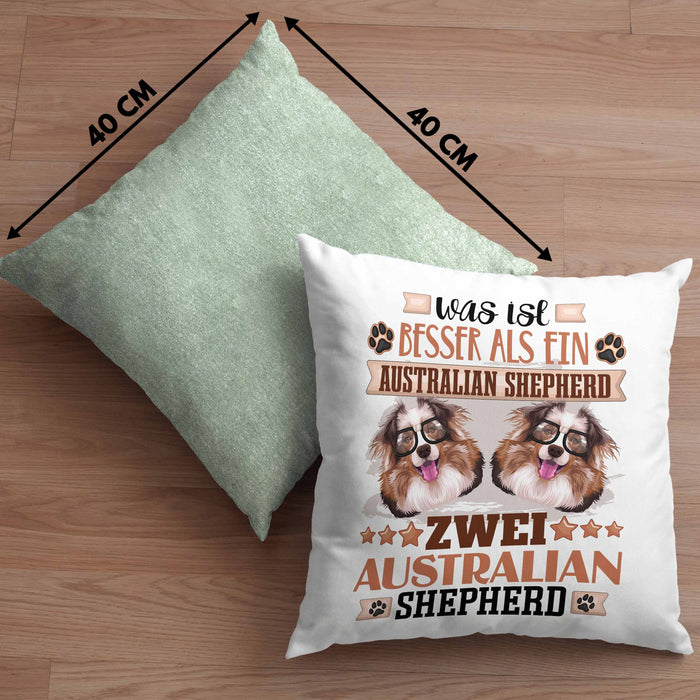 Australian Shepherd Besitzer Kissen mit Füllung 40x40 Geschenk Lustiger Spruch Geschenkidee Was Ist Besser Als Ein Australian Shepherd (Grau) Grün Trendation