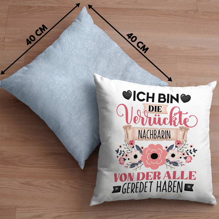 Nachbarin Kissen mit Füllung 40x40 Geschenk Lustiger Spruch Geschenkidee Ich Bin Die Verrückte Nachbarin Von Der Alle Geredet Haben (Grau) Blau Trendation