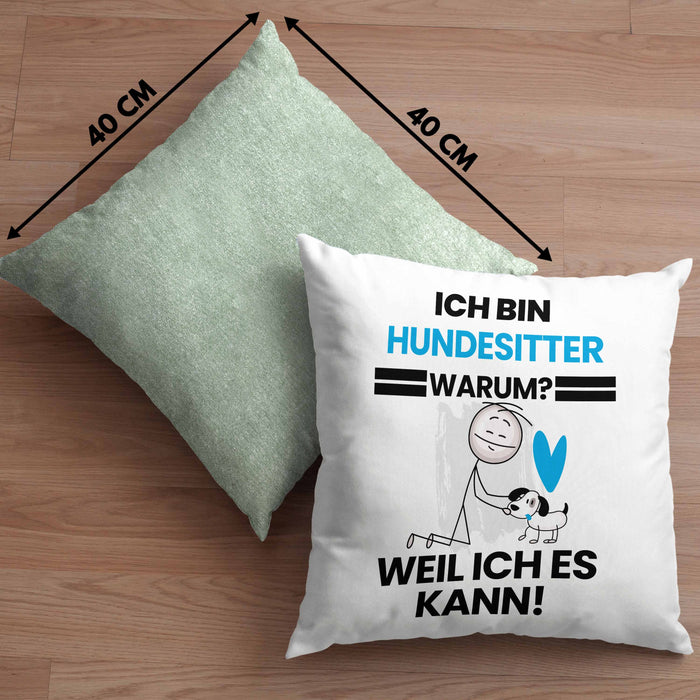 Hundesitter Geschenk Kissen mit Füllung 40x40 Lustiger Spruch Ich Bin Hundesitter Warum Weil Ich Es Kann Geschenkidee Bester Hundesitter Geburtstag (Grau) Grün Trendation