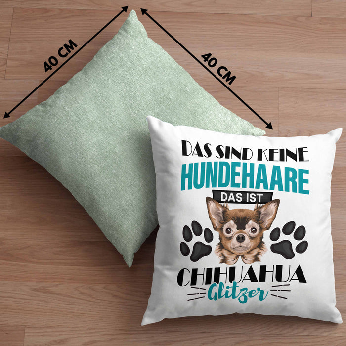 Chihuhahua Besitzer Kissen mit Füllung 40x40 Geschenk Das Ist Chihuhahua Glitzer Hundehaare Geschenkidee Frauchen Herrchen (Grau) Grün Trendation
