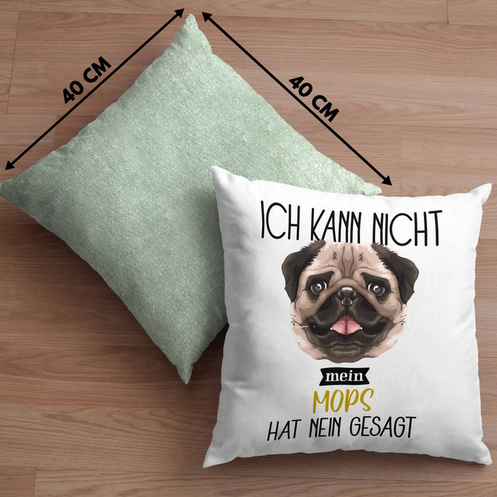 Mops Besitzer Kissen mit Füllung 40x40 Geschenk Lustiger Spruch Geschenkidee Ich Kann Nicht Mein Mops Hat Nein Gesagt (Grau) Grün Trendation