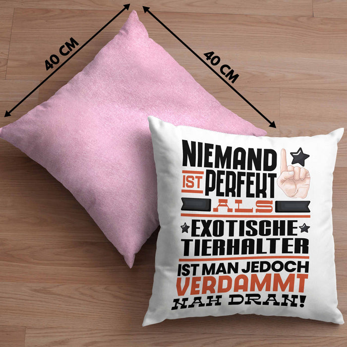 Exotische Tierhalter Geschenk Kissen mit Füllung 40x40 Lustige Geschenkidee für Exotische Tierhalter Geburtstag Niemand Ist Perfekt Aber Als Exotische Tierhalter Ist Man Nah Dran (Grau) Rosa Trendation