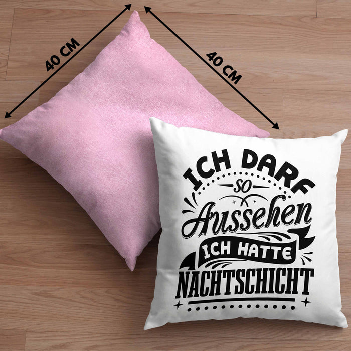Nachtschicht Kissen mit Füllung 40x40 Geschenk Nachtschichten Ich Darf So Aussehen Geschenkidee (Grau) Rosa Trendation