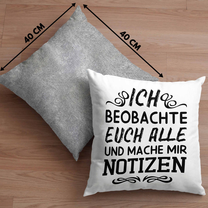Ich Beobachte Euch Alle Und Mache Mir Notizen Kissen mit Füllung 40x40 Geschenk Arbeitskollegin Kollege Geschenkidee (Grau) Grau Trendation