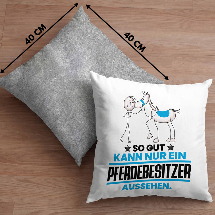 Pferdebesitzer Geschenk Kissen mit Füllung 40x40 So Gut Kann Nur Ein Pferdebesitzer Aussehen Geschenkidee (Grau) Grau Trendation