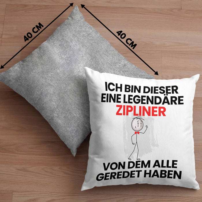 Zipliner Geschenk Kissen mit Füllung 40x40 Lustige Geschenkidee Geburtstag für Zipliner Ich Bin Dieser Legendäre Zipliner Von Dem Alle Geredet Haben (Grau) Grau Trendation