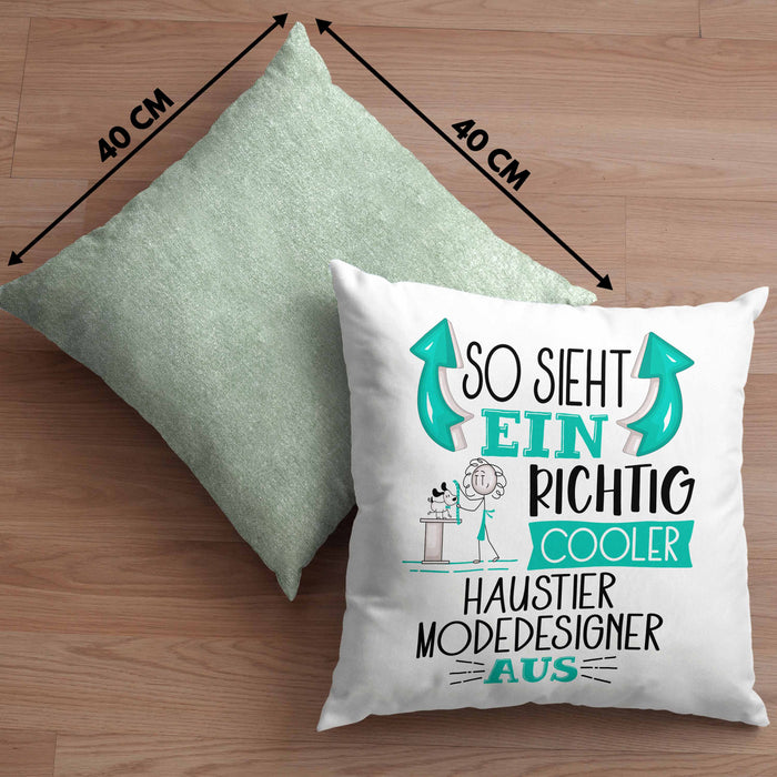 So Sieht Ein Richtig Cooler Haustier Modedesigner Aus Kissen mit Füllung 40x40 Geschenk für Haustiermodedesigner Geschenkidee Spruch (Grau) Grün Trendation