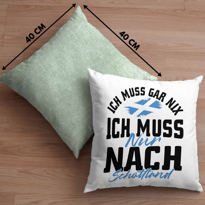 Schottland Kissen mit Füllung 40x40 Geschenk Ich Muss Gar Nix Ich Muss Nur Nach Schottland (Grau) Grün Trendation