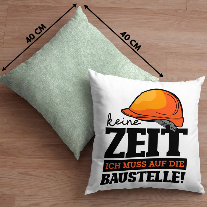 Baustelle Kissen mit Füllung 40x40 Geschenkidee Baustellenfans Keine Zeit Ich Muss Auf Die Baustelle (Grau) Grün Trendation