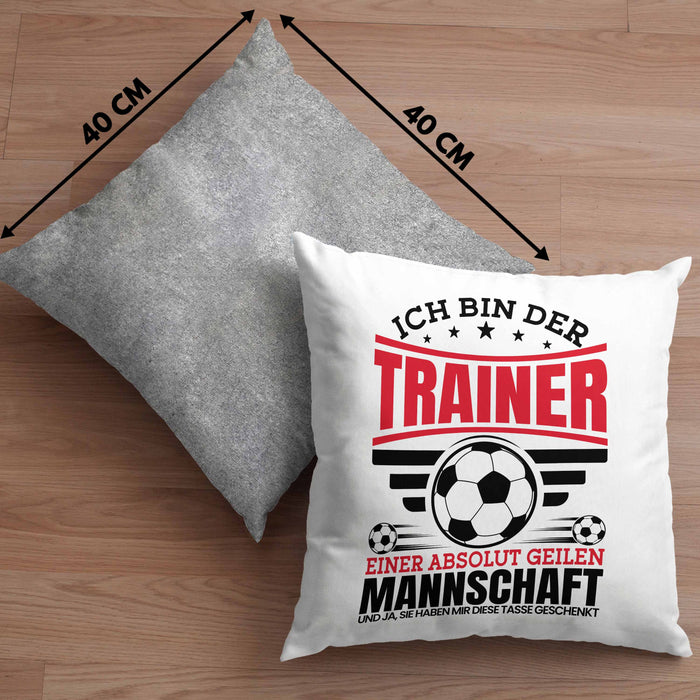 Fußball-Trainer Kissen mit Füllung 40x40 Geschenk Coach Bester Trainer Ich Bin Der Trainer Einer Absolut Geilen Mannschaft Und Ja Sie Haben Mir Diese Kissen mit Füllung 40x40 Geschenkt (Grau) Grau Trendation