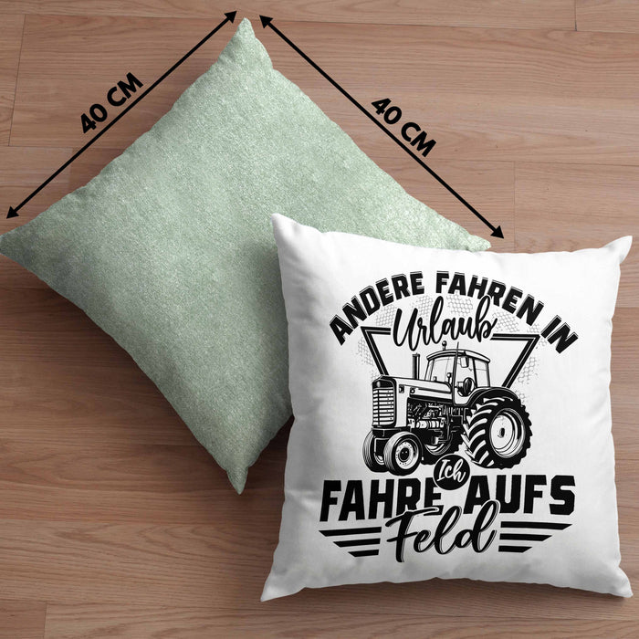 Bauer Landwirt Kissen mit Füllung 40x40 Geschenk Andere Fahren In Den Urlaub Ich Fahre Aufs Feld Geschenkidee Bauern (Grau) Grün Trendation