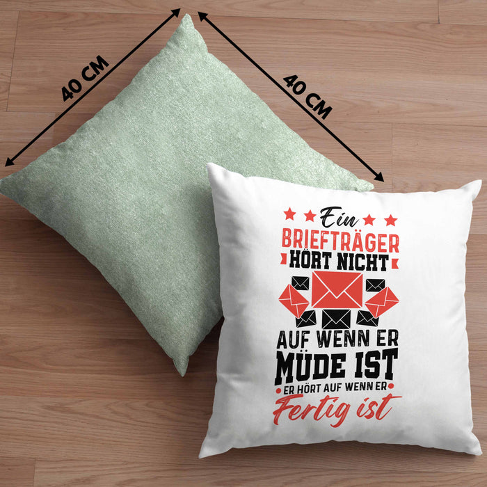 Briefträger Geschenk Kissen mit Füllung 40x40 Spruch Ein Briefträger Höt Nicht Auf Wenn Er Müde Ist Er Hört Auf Wenn Er Fertig Ist (Grau) Grün Trendation