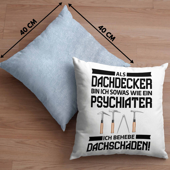 Dachdecker Geschenk Kissen mit Füllung 40x40 Lustig Mann Männer Zubehör Geschenkidee Dachdecker-Meister Psychater (Grau) Blau Trendation