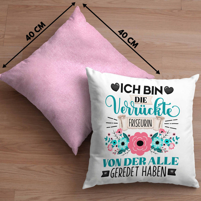 Friseurin Kissen mit Füllung 40x40 Geschenk Lustiger Spruch Geschenkidee Ich Bin Die Verrückte Friseurin Von Der Alle Geredet Haben (Grau) Rosa Trendation