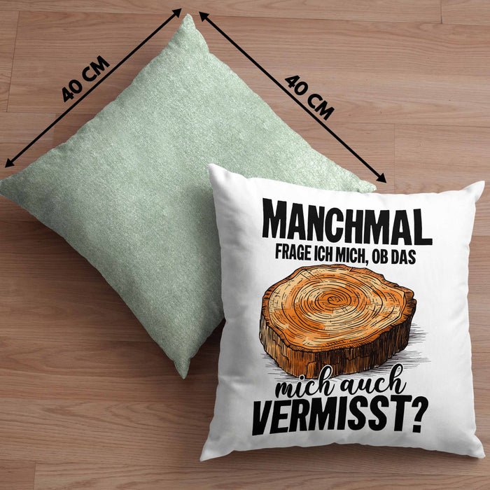 Tischler-Meister Kissen mit Füllung 40x40 Geschenk Sprüche Schreiner-Meister Manchmal Frage Ich Mich Ob Das Holz Mich Auch Vermisst (Grau) Grün Trendation